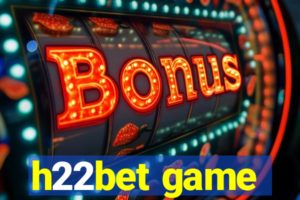 h22bet game